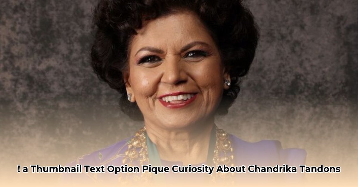 chandrika-tandon-net-worth